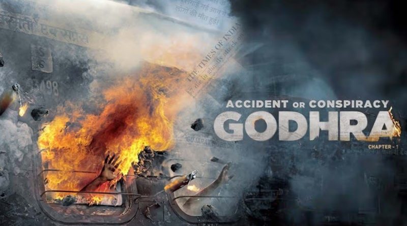 Accident or Conspiracy Godhra A Cinematic Exploration of a Controversial Event