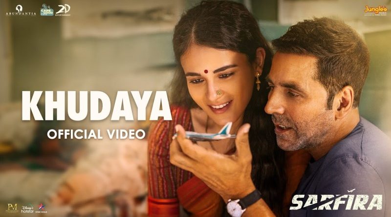 Khudaya The Soulful New Track from 'Sarfira' Celebrates Unconditional Love